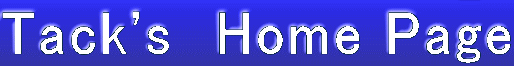 Tack's�@Home Page